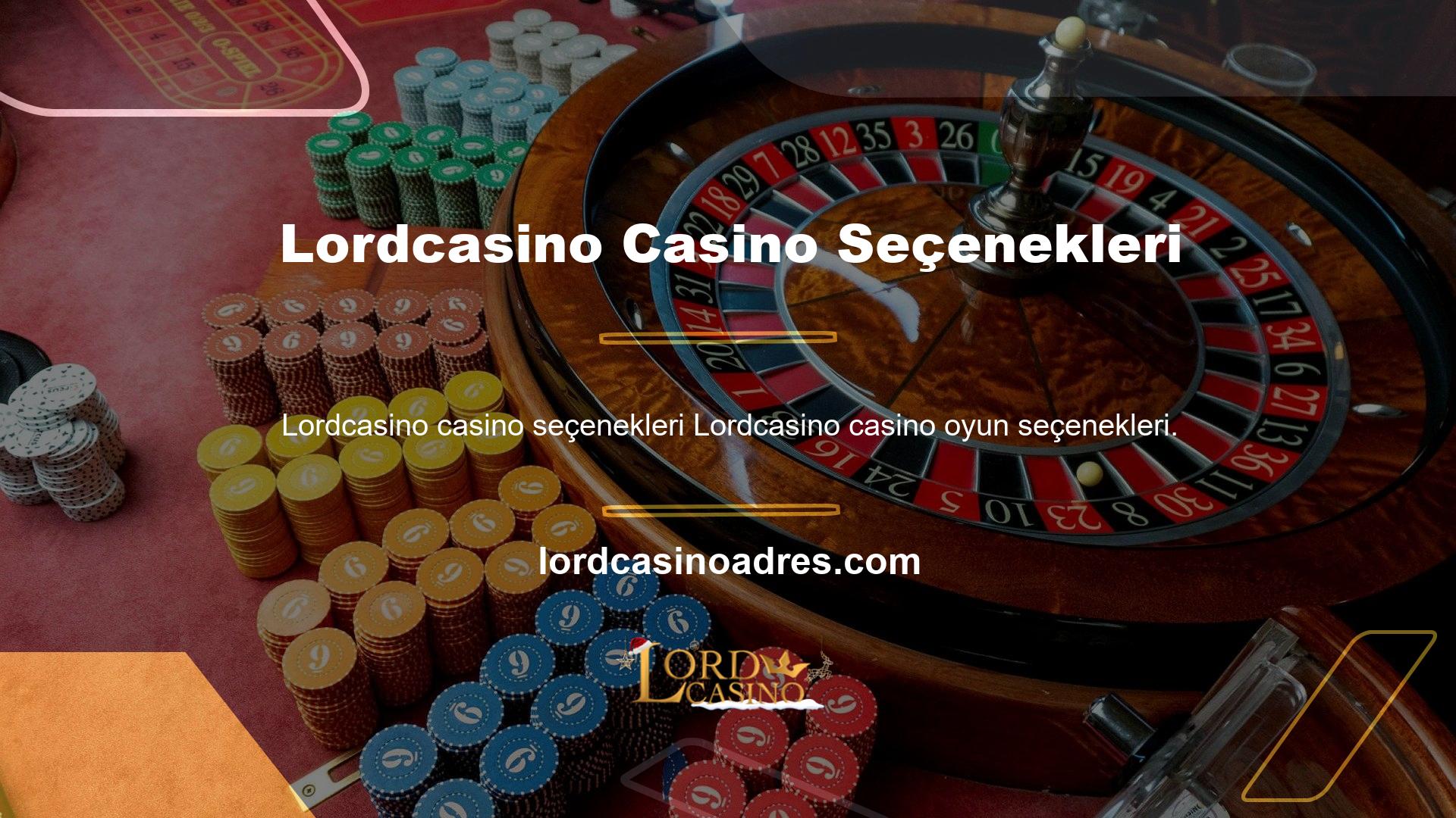 Lordcasino casino oyunlarıyla karşılaştırdığımızda tatmin edici bir alternatif bulabildik