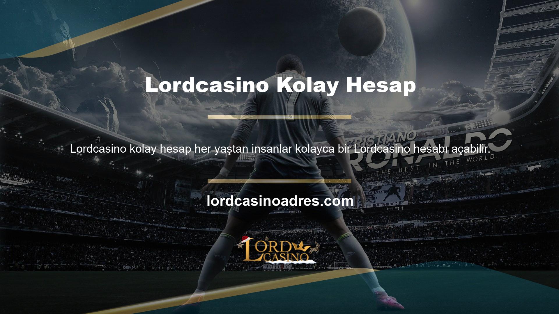 Ayrıca sitenin bir üyesi olabilirsiniz ve bir Lordcasino hesabı açmanın en kolay yolu bahis yapmaya başlayabilir